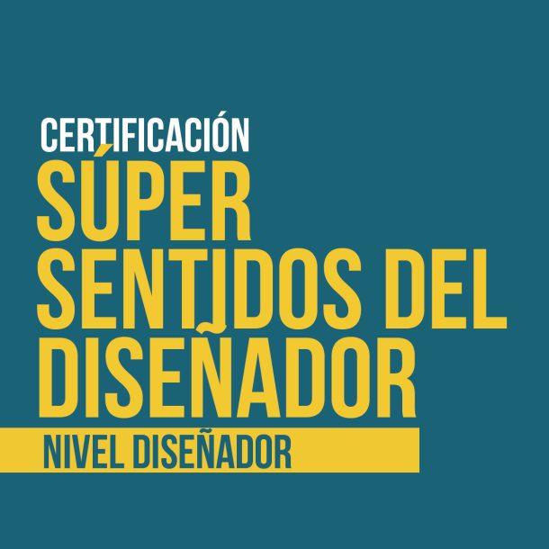 Certificación Súper sentidos del diseñador Nivel Diseñador